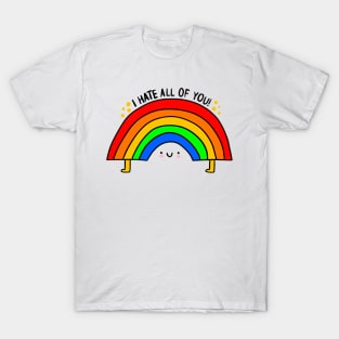 i hate all of you rainbow T-Shirt